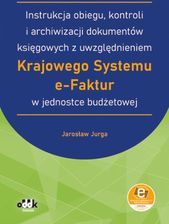 Zdjęcie Instrukcja obiegu, kontroli i archiwizacji dokumentów księgowych z uwzględnieniem Krajowego Systemu e-Faktur w jednostce budżetowej (z suplementem ele - Częstochowa
