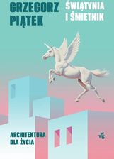 Zdjęcie Świątynia i śmietnik. Architektura dla życia - Nowogród Bobrzański
