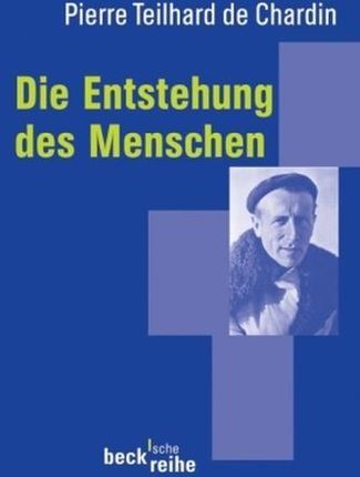 Die Entstehung des Menschen: Mit e. Nachw. v. Günther Schiwy