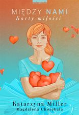 Zdjęcie Między nami. Karty miłości - Katarzyna Miller - Jedlicze