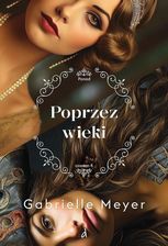 Zdjęcie Ponad czasem T.4 Poprzez wieki - Gabrielle Meyer - Dęblin