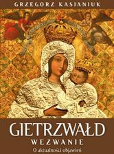 Zdjęcie Gietrzwałd. Wezwanie. O aktualności przesłania (ebook) - Ropczyce