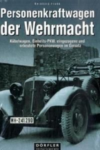 Kübelwagen Personenkraftwagen der Wehrmacht Einheits-Pkw eingezogene und erbeutete Personenwagen im Einsatz