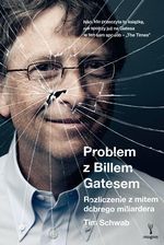 Zdjęcie Problem z Billem Gatesem. Rozliczenie z mitem dobrego miliardera - Dąbie