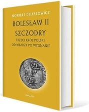 Zdjęcie Bolesław II Szczodry. Trzeci król Polski - Norbert Delestowicz - Wronki