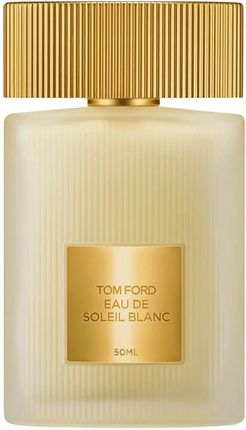 Tom Ford Eau De Soleil Blanc Woda Toaletowa 50ml - opinie i ceny