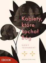 Zdjęcie Kobiety, które kochał Bóg. Nowy Testament (ebook) - Chęciny