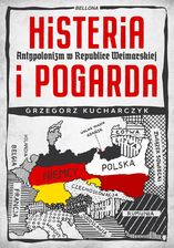 Zdjęcie Histeria i pogarda. Antypolonizm w Republice Weimarskiej (e-book) - Atrakcyjne ceny HITÓW. Czytaj z przyjemnością.. - Gdańsk