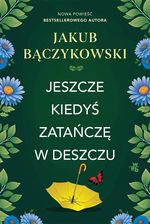 Zdjęcie Jeszcze kiedyś zatańczę w deszczu - Świecie
