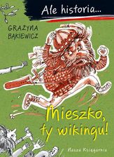 Zdjęcie Ale historia... 1 Mieszko, ty wikingu! - Wodzisław Śląski