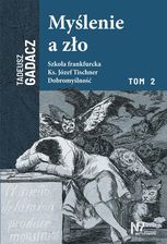 Zdjęcie Myślenie a zło. Tom 2 - Tadeusz Gadacz - Zawidów