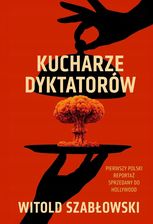 Zdjęcie Kucharze dyktatorów. Witold Szablowski - Nowogród Bobrzański