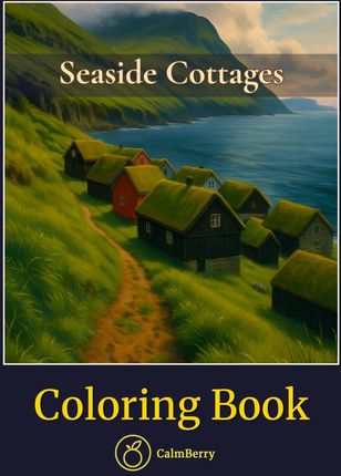 Seaside Cottages: Nadmorskie Osady – Kolorowanka dla Dorosłych i Nastolatków