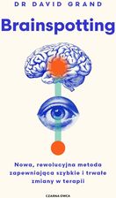 Zdjęcie Brainspotting. Nowa, rewolucyjna metoda zapewniająca szybkie i trwale zmiany w terapii (e-book) - Atrakcyjne ceny HITÓW. Czytaj z przyjemnością.. - Piaseczno