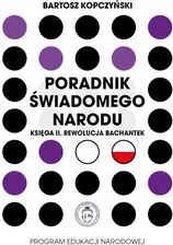 Zdjęcie Poradnik świadomego narodu. Księga II. Rewolucja bachantek – B. Kopczyński - Zduńska Wola