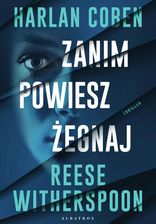 Zdjęcie Zanim powiesz żegnaj (e-book) - Atrakcyjne ceny HITÓW. Czytaj z przyjemnością.. - Działoszyn