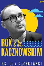 Zdjęcie Rok z ks. Kaczkowskim - Wielichowo