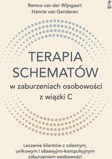 Zdjęcie Terapia schematów w zaburzeniach osobowości z wiązki C. Leczenie klientów z zależnym, unikowym i obsesyjno-kompulsyjnym zaburzeniem osobowości - Bieżuń