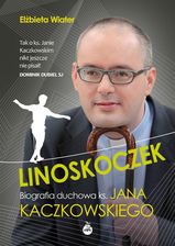 Zdjęcie Linoskoczek. Biografia duchowa ks. Jana Kaczkowskiego - Przemyśl