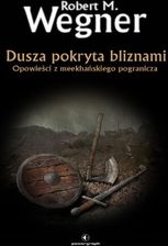 Zdjęcie Dusza pokryta bliznami. Opowieści z meekhańskiego pogranicza (ebook) - Polanica-Zdrój