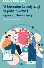 Zdjęcie W kierunku koordynacji w podstawowej opiece zdrowotnej - Otwock