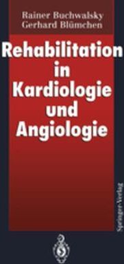 Rehabilitation in Kardiologie Und Angiologie