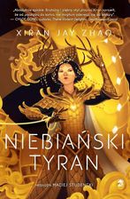 Zdjęcie Niebiański tyran - Xiran Jay Zhao [KSIĄŻKA] - Jedlicze
