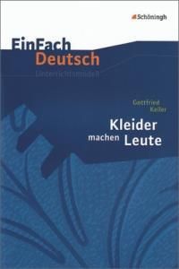 Gottfried Keller 'Kleider machen Leute': Klasse 8-10
