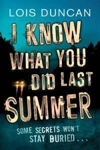 I Know What You Did Last Summer. Lois Duncan