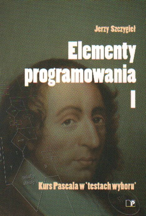 Podręcznik Do Informatyki Elementy Programowania I Kurs Pascala W Testach Wyboru Ceny I Opinie 9377