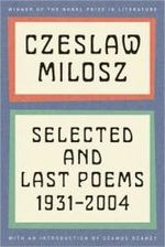Literatura obcojęzyczna Czeslaw Milosz: Selected and Last Poems, 1931-2004 - zdjęcie 1