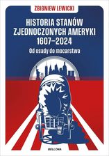 Zdjęcie Historia Stanów Zjednoczonych Ameryki 1607-2024. Od osady do mocarstwa - Jelcz-Laskowice