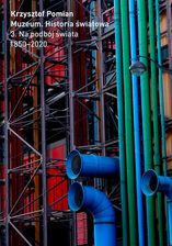 Zdjęcie Muzeum. Historia Światowa Tom 3: Na podbój świata, 1850–2020 - Sanniki