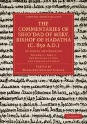 The Commentaries of Isho Dad of Merv, Bishop of Hadatha (C. 850 A.D.): In Syriac and English