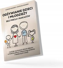 Zdjęcie Odżywianie dzieci i młodzieży bez presji i nakazów Bracia Rodzeń - Namysłów