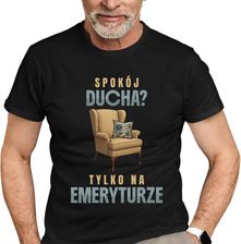 Zdjęcie Spokój ducha? Tylko na emeryturze - męska koszulka na prezent - Tychy