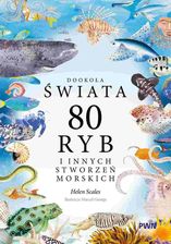 Zdjęcie Dookoła świata. 80 ryb i innych stworzeń morskich  - Bartoszyce
