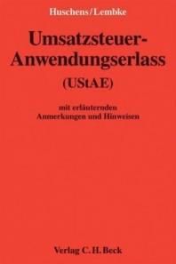 Umsatzsteuer-Anwendungserlass (UStAE) 2011: Mit Erläuternden ...