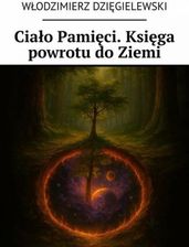 Zdjęcie Ciało Pamięci. Księga powrotu do Ziemi (ebook) - Słupca