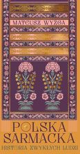Zdjęcie Polska sarmacka. Historia zwykłych ludzi - Mrocza