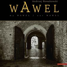 Zdjęcie Wawel nasz/ Wawel mój / Our Wawel/ My Wawel - Płock