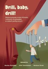 Zdjęcie Drill, baby, drill! Wykorzystanie zmian klimatu... - Prószków