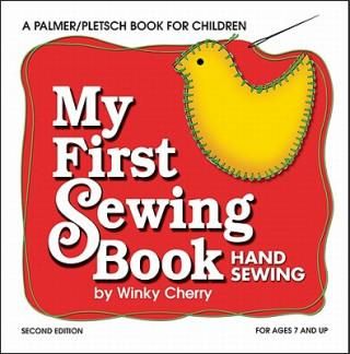 My First Sewing Book: Hand Sewing [With Poster and Straight Pins/Needle/Pin Cushion/Snippers/Thread and Pattern(s) and Scissors and G