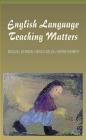 English Language Teaching Matters: A Collection of Articles and Teaching Materials