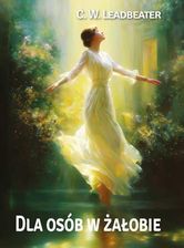 Zdjęcie Dla osób w żałobie - C. W. Leadbeater - Radłów