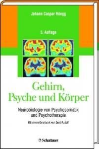 Gehirn, Psyche Und Körper: Neurobiologie Von Psychosomatik Und ...