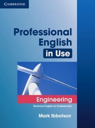 Professional English in Use, Engineering: Technical English for Professionals. Niveau B1/B2