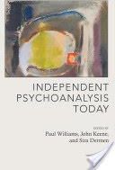 Independent Psychoanalysis Today