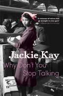 Why Don't You Stop Talking. Jackie Kay