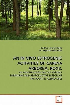 An in Vivo Estrogenic Activities of Careya Arborea, Roxb.